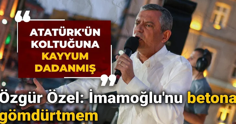 Özgür Özel: İmamoğlu nu betona gömdürtmem