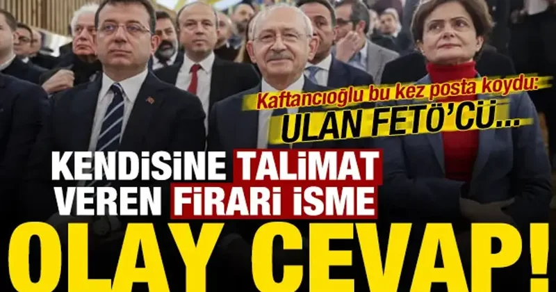 Kaftancıoğlu ndan kendisine talimat veren firari isme olay cevap: Ulan FETÖ cü...