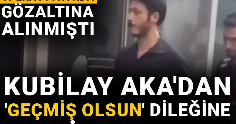 Uyuşturucu operasyonunda gözaltına alınan Kubilay Aka dan geçmiş olsun dileğine manidar yanıt!