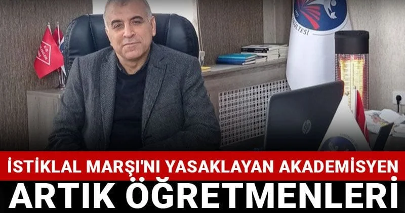 Bu zihniyet mi öğretmen yetiştirecek? İstiklal Marşı nı yasaklayan akademisyen artık öğretmenleri seçecek kurulda
