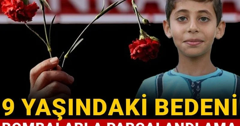 9 yaşındaki bedeni bombalarla parçalandı ama Veysel in yaşam hakkı ihlal edilmemiş!
