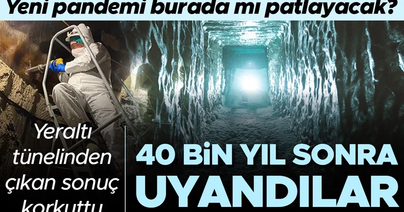 Yeraltı tünelinden çıkan sonuç korkuttu: 40 bin yıl sonra uyandılar! Yeni pandemi burada mı patlak verecek?
