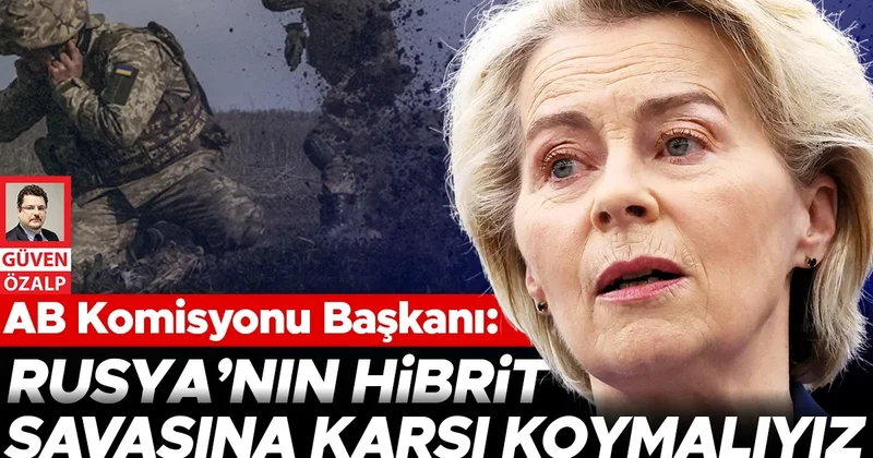AB Komisyonu Başkanı: Rusya’nın hibrit savaşına karşı koymalıyız