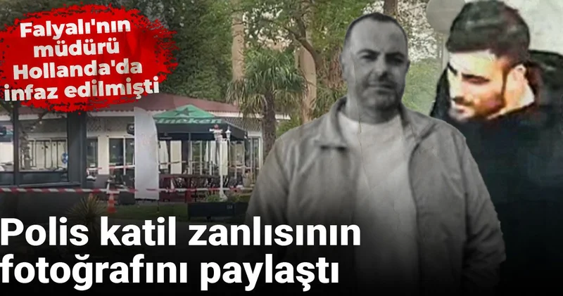 Falyalı nın müdürü Hollanda da infaz edilmişti: Polis katil zanlısının fotoğrafını paylaştı