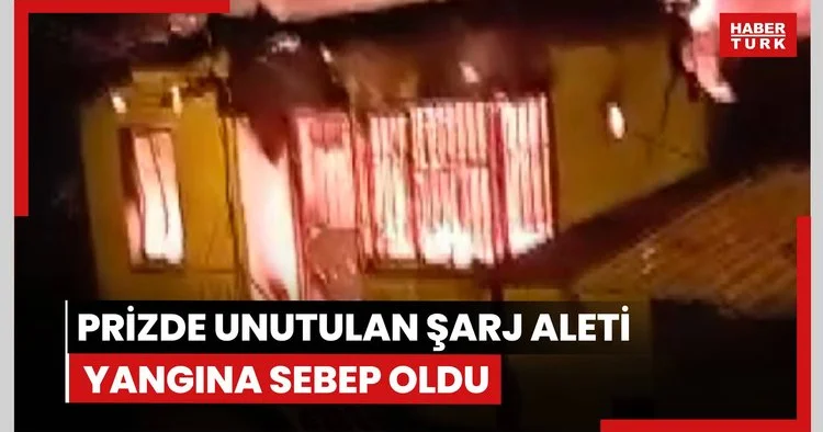 Prizde unutulan şarj aleti yangına sebep oldu