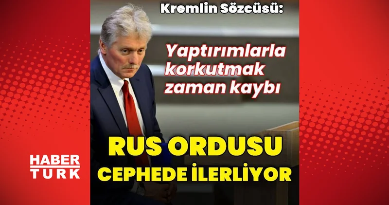 Kremlin Sözcüsü Peskov: Geçici ateşkes için silah sevkiyatı durmalı Dış Haberler