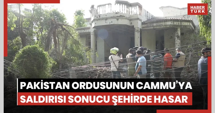 Pakistan ordusunun Cammu’ya saldırısı sonucu şehirde hasar meydana geldi
