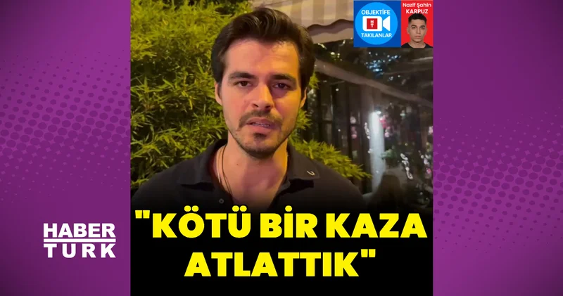 Berk Atan: Kötü bir kaza atlattık Magazin haberleri