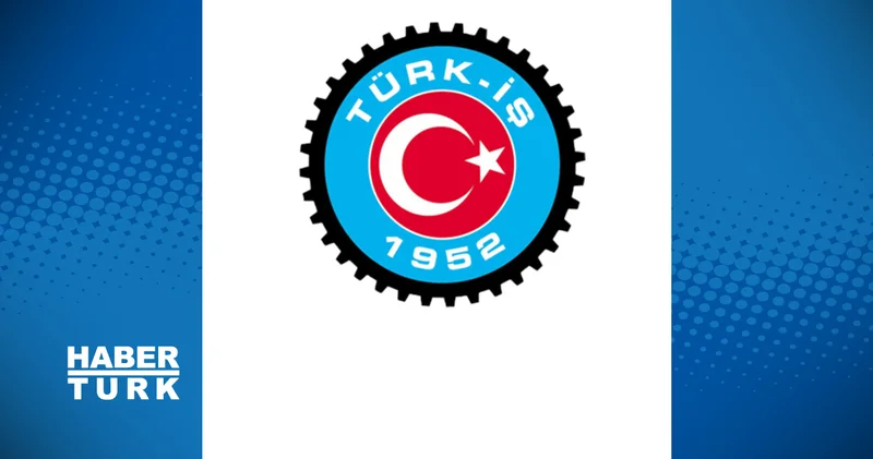 TÜRK İŞ ten kıdem tazminatı açıklaması Sosyal Güvenlik Haberleri