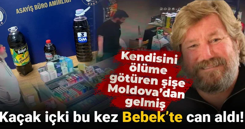 Kaçak içki bu kez Bebek’te can aldı! Kendisini ölüme götüren şişe Moldova’dan gelmiş