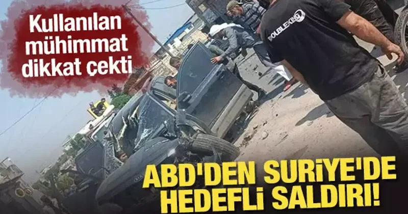 ABD den Suriye de hedefli saldırı! Kullanılan mühimmat dikkat çekti