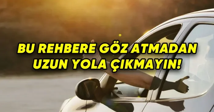 Uzun yola çıkmadan otomobilinizde yapmanız gereken 7 kontrol