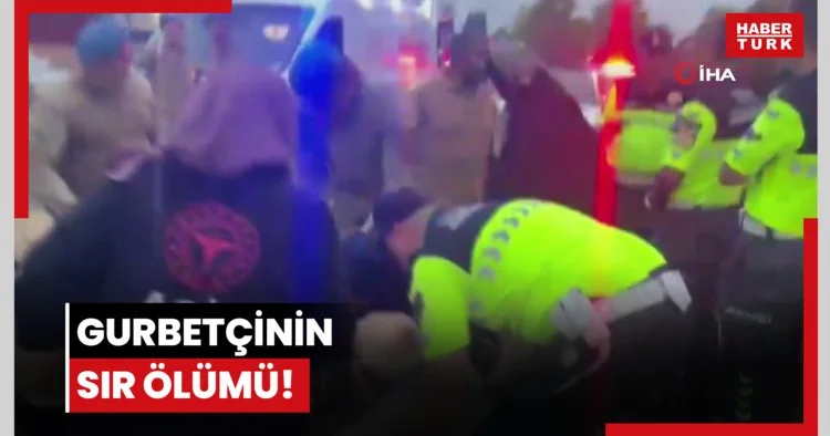 Gurbetçinin sır ölümü!