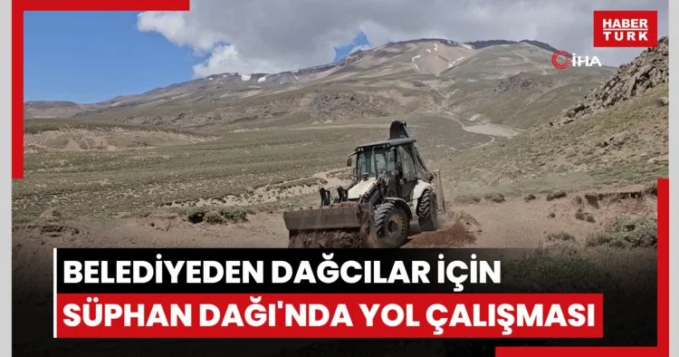 Aydınlar Belediyesinden dağcılar için Süphan Dağı nda yol çalışması