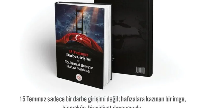 İletişim Başkanlığından, 15 Temmuz Darbe Girişimi ve Toplumsal Belleğin Hafıza Mekanları kitabı paylaşımı