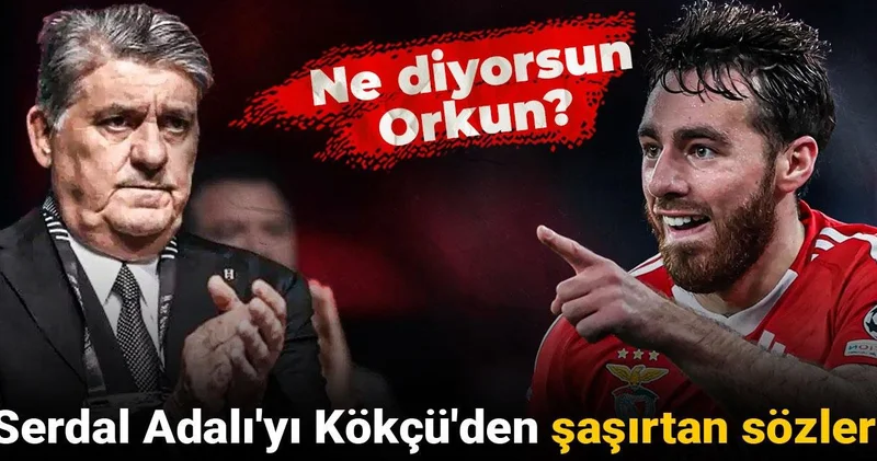 Serdal Adalı yı şaşırtan sözler: Ne diyorsun Orkun?