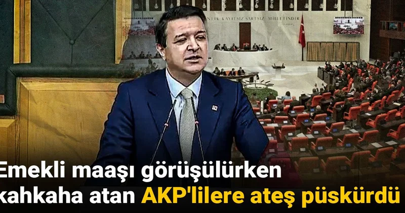 Emekli maaşı görüşülürken kahkaha atan AKP lilere ateş püskürdü
