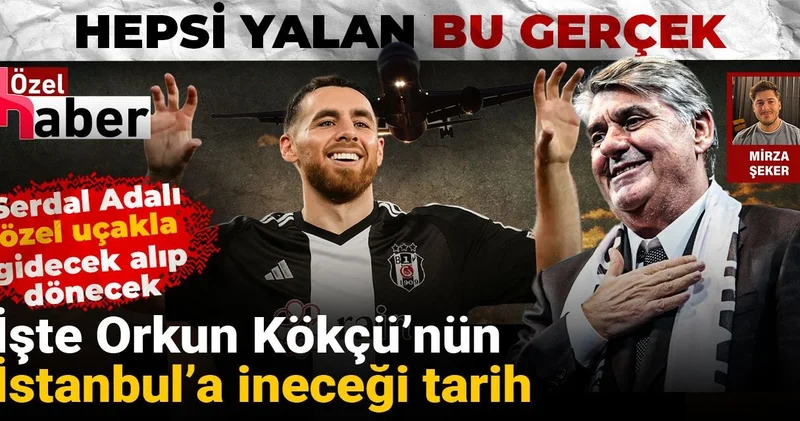 Hepsi yalan bu gerçek: İşte Orkun Kökçü nün İstanbul a ineceği tarih