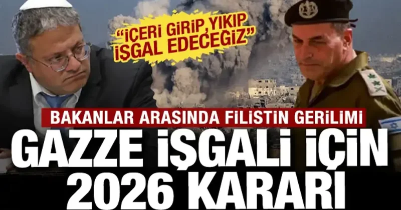 İsrailli bakanlar arasında Gazze gerilimi: İşgal planı için tarih verildi