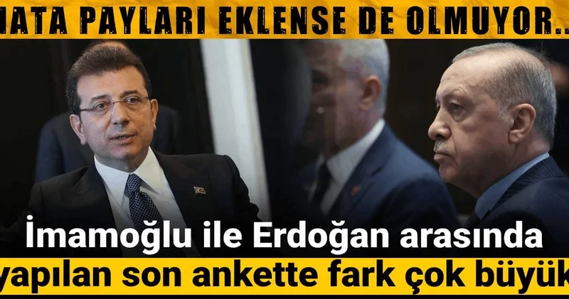İmamoğlu ile Erdoğan arasında yapılan son ankette fark çok büyük: Hata payları eklense de olmuyor...