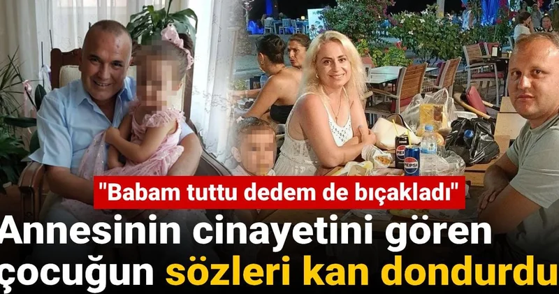 Annesinin cinayetini gören çocuğun sözleri kan dondurdu: Babam tuttu dedem de bıçakladı