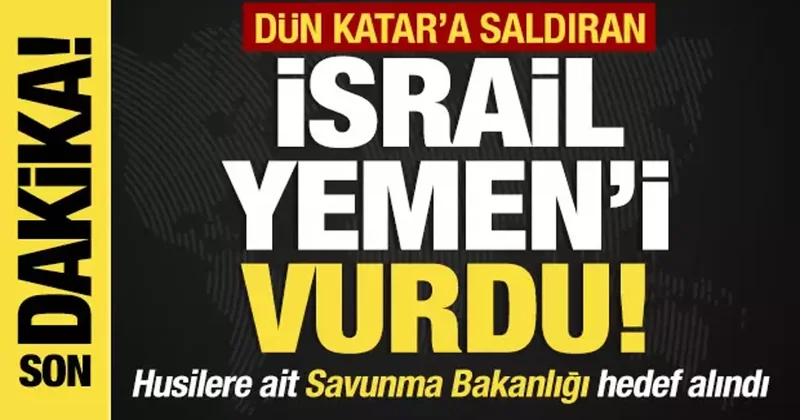 Son dakika... İsrail Yemen i vurdu! Husilere ait Savunma Bakanlığı hedef alındı!
