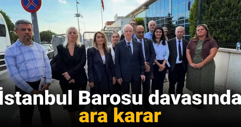 İstanbul Barosu davası ertelendi!