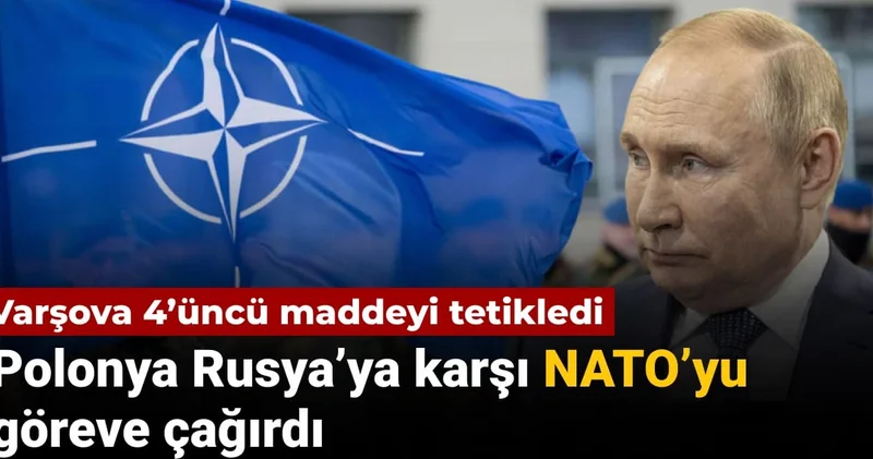 Son dakika Polonya NATO yu Rusya ya karşı harekete geçmeye çağırdı