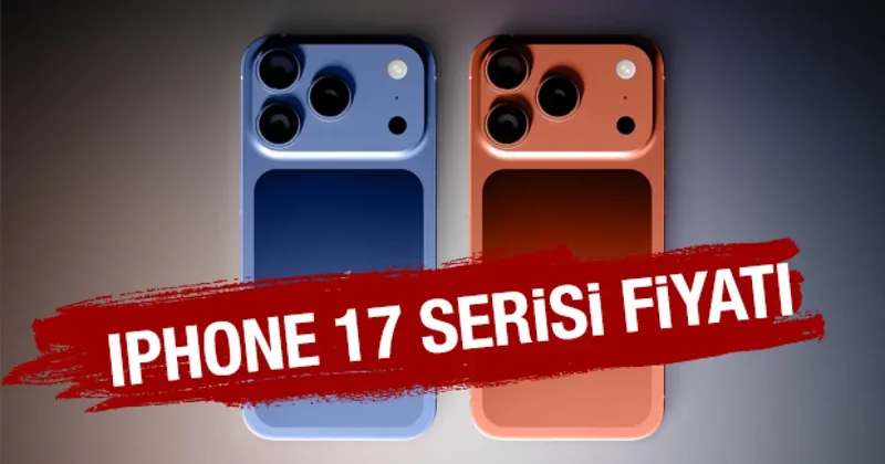 iPhone 17 serisi Türkiye fiyatı GÜNCEL liste: iPhone 17, Air, Pro, Pro Max...