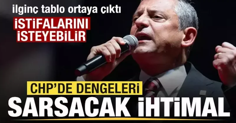 CHP’de dengeleri sarsacak ihtimal! Özgür Özel istifalarını isteyebilir