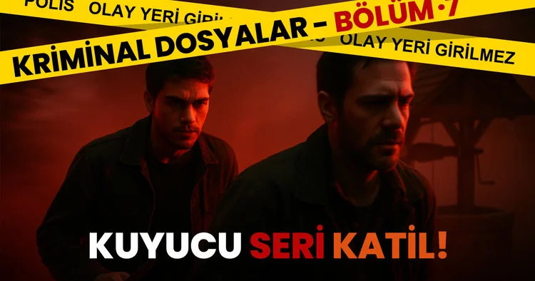 Kuyucu Seri Katil’ nasıl yakalandı? Kriminal Dosyalar 7