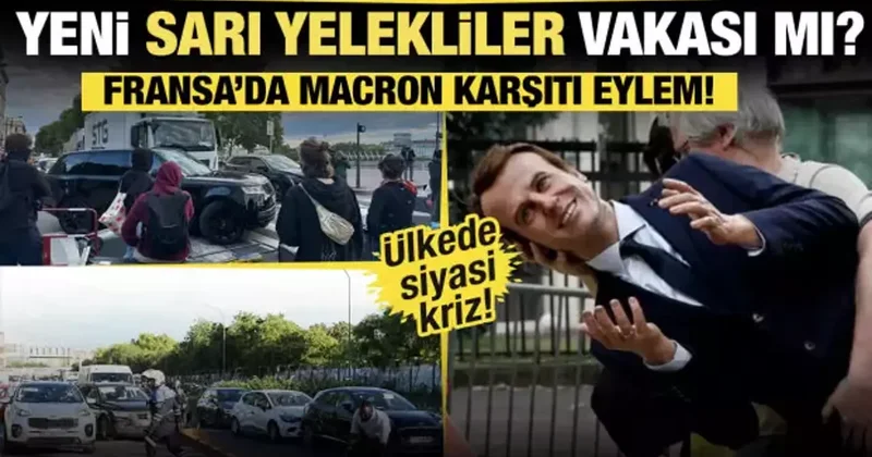 Fransa da siyasi kriz! Macron karşıtı eylem!