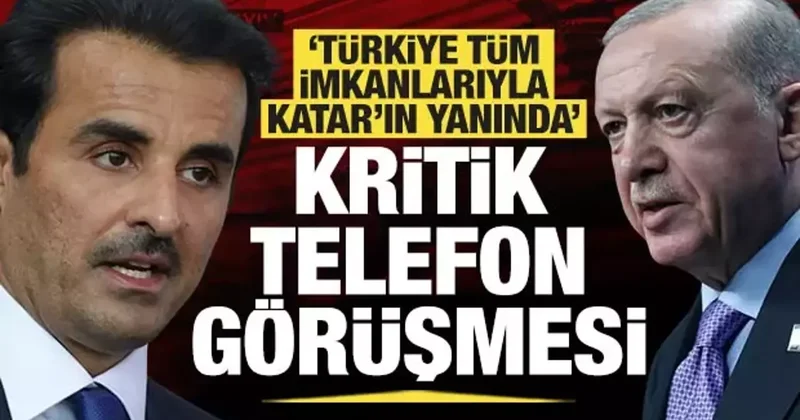 Cumhurbaşkanı Erdoğan dan Katar a net mesaj: Türkiye tüm imkanlarıyla Katar ın yanında