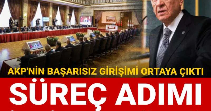 Bahçeli nin süreç adımı iktidarı böldü: AKP nin başarısız girişimi ortaya çıktı