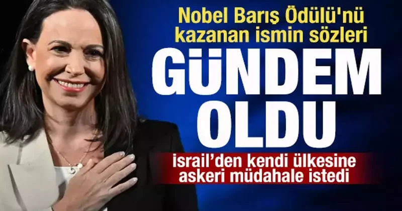 Nobel Barış Ödülü nü kazanan Machado nun İsrail sözleri gündem oldu!
