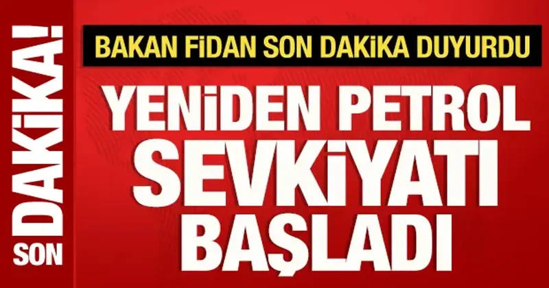 Bakan Fidan: Irak tan petrol sevkiyatı yeniden başladı