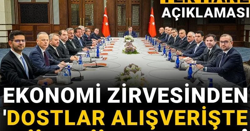 Ekonomi zirvesinden dostlar alışverişte görsün hedefi: Enflasyonda tek hane açıklaması