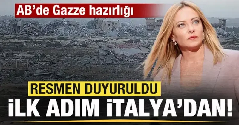 AB de Gazze hazrılığı! Resmen duyuruldu! İlk adım İtalya dan!