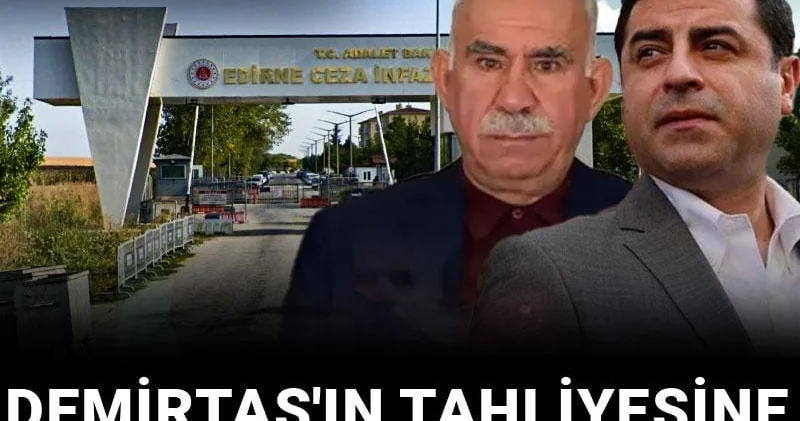 Demirtaş ın tahliyesine Öcalan set çekti iddiası! İşte o sözleri
