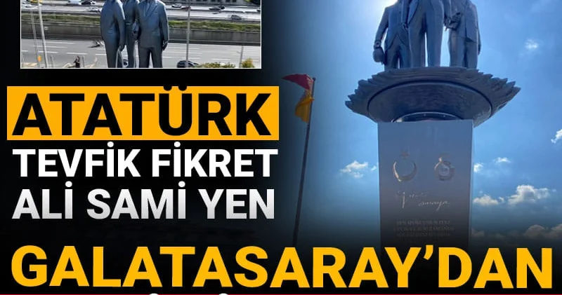 Galatasaray tarihi anıtı dikti: Atatürk, Tevfik Fikret ve Ali Sami Yen
