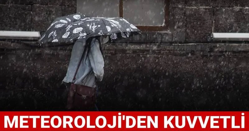 Soğuk ve yağışlı hava sürüyor: Meteoroloji den kuvvetli sağanak uyarısı!