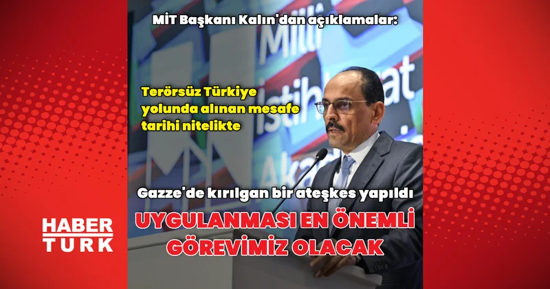 MİT Başkanı Kalın dan gündeme ilişkin açıklamalar Dış Haberler