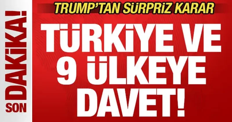 Son dakika: Trump tan sürpriz Mısır kararı! Türkiye ve 9 ülkeye davet