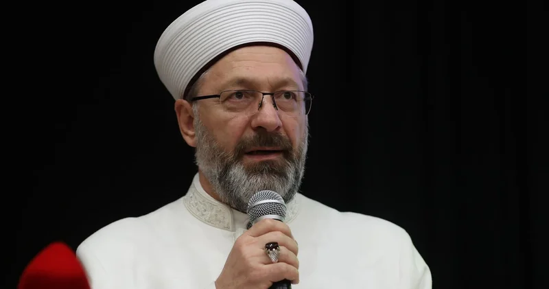Diyanet İşleri Başkanı Ali Erbaş: İnsanlık sapkın bir anlayışla karşı karşıyadır