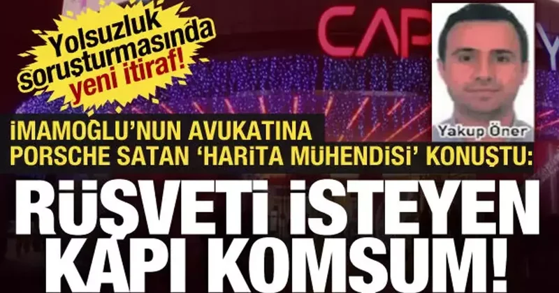 İBB merkezli yolsuzluk soruşturmasına damga vuran itiraflar! İhaleler, villalar,arsalar...