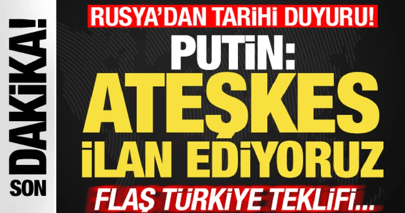 Son dakika: Rusya dan tarihi karar! Putin: Ateşkes ilan ediyoruz! Flaş Türkiye açıklaması