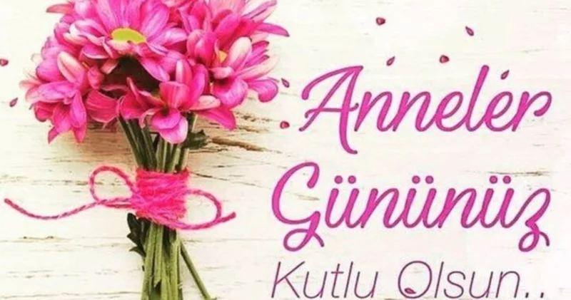 ANNELER GÜNÜ MESAJLARI 2025: En güzel, resimli, kısa eşe, teyzeye, anneanneye, babaanneye, kayınvalideye Anneler Günü kutlama mesajları