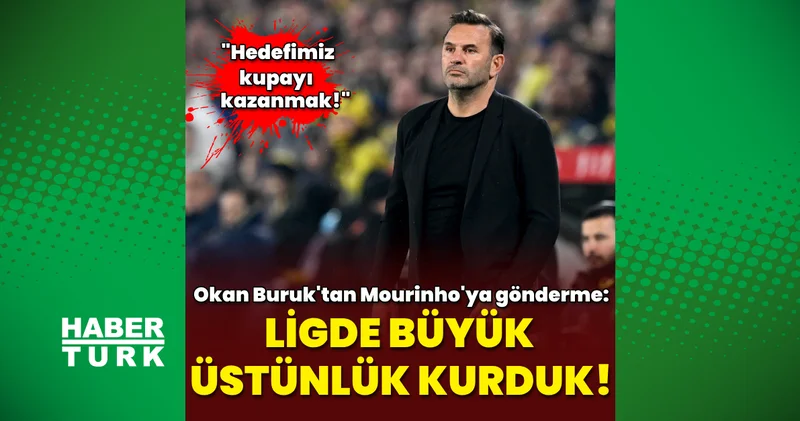 Okan Buruk tan Mourinho ya gönderme: Üstünlük kurduk! Galatasaray Haberleri