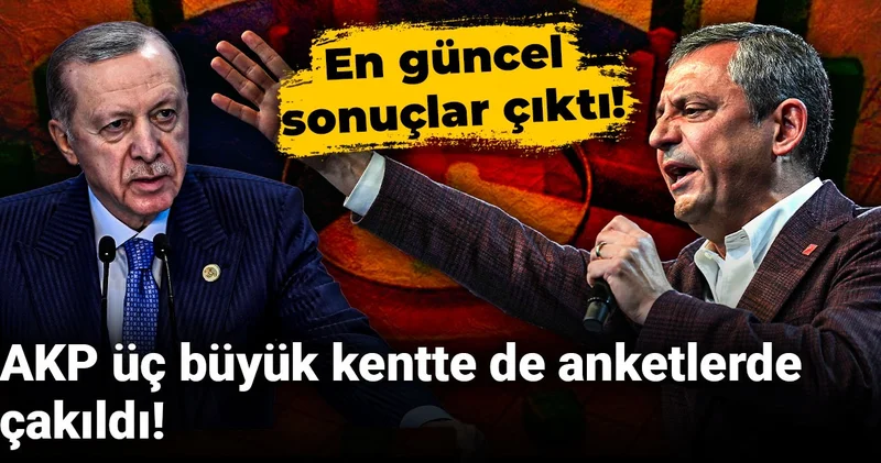 AKP üç büyük kentte de anketlerde çakıldı! En güncel sonuçlar çıktı