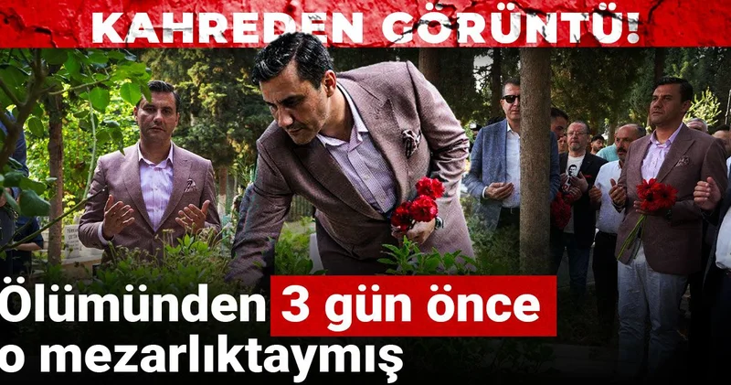 Kahreden görüntü! Ferdi Zeyrek ölümünden 3 gün önce o mezarlıktaymış
